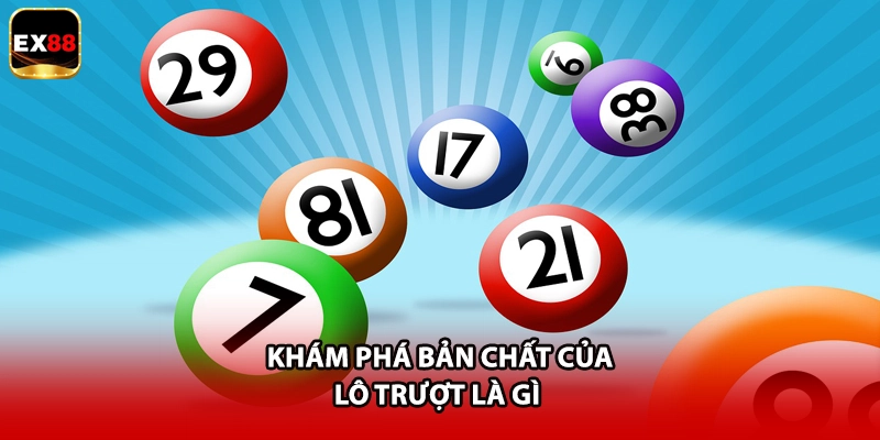 Khám phá bản chất của lô trượt là gì